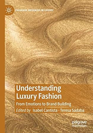 understanding luxury fashion from emotions to brand building 1st edition isabel cantista ,teresa sadaba
