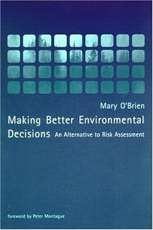 making better environmental decisions an alternative to risk assessment 1st edition mary obrien 0262650533,