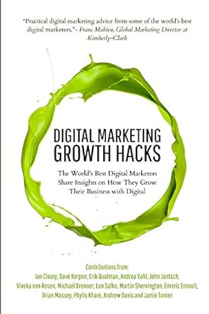 digital marketing growth hacks the worlds best digital marketers share insights on how they grew their