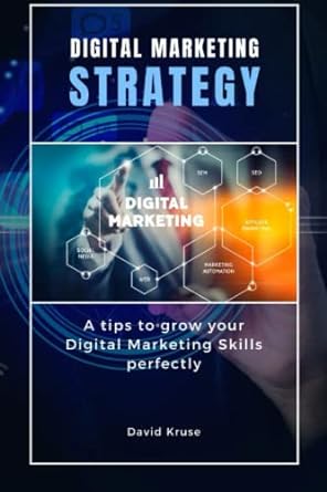 Digital Marketing Strategy Tips To Grow Your Marketing Skills Perfectly