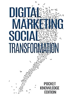 digital marketing and social transformation 1st edition doan t nguyen 1726118541, 978-1726118545