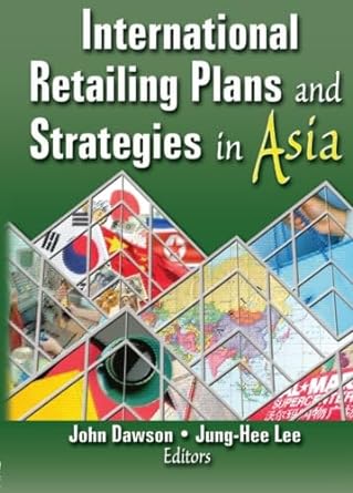international retailing plans and strategies in asia 1st edition erdener kaynak ,jung hee lee ,john dawson