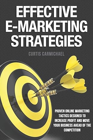 effective e marketing strategies proven online marketing tactics designed to increase profit and move your