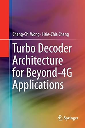 turbo decoder architecture for beyond 4g applications 1st edition cheng chi wong ,hsie chia chang 1493947427,