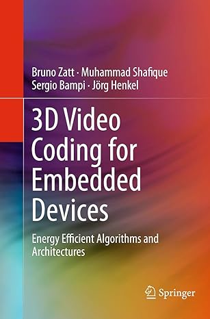 3d video coding for embedded devices energy efficient algorithms and architectures 1st edition bruno zatt