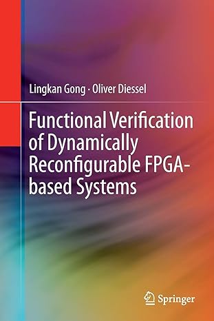 functional verification of dynamically reconfigurable fpga based systems 1st edition lingkan gong ,oliver