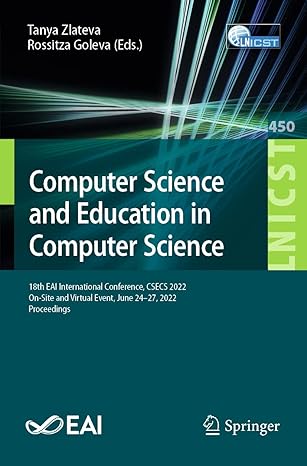 computer science and education in computer science 18th eai international conference csecs 2022 on site and