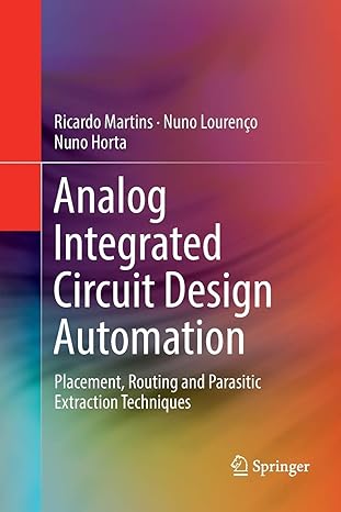 analog integrated circuit design automation placement routing and parasitic extraction techniques 1st edition
