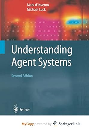 understanding agent systems 1st edition mark d'inverno ,michael luck 3662107031, 978-3662107034