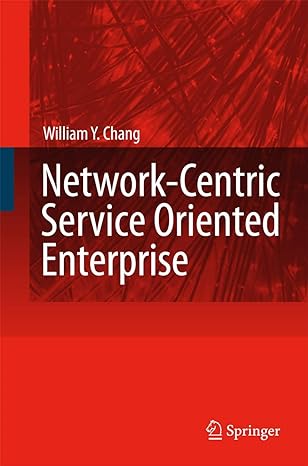 network centric service oriented enterprise 1st edition william y chang 9048176468, 978-9048176465