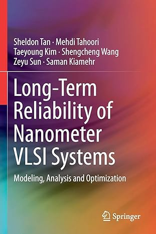 long term reliability of nanometer vlsi systems modeling analysis and optimization 1st edition sheldon tan