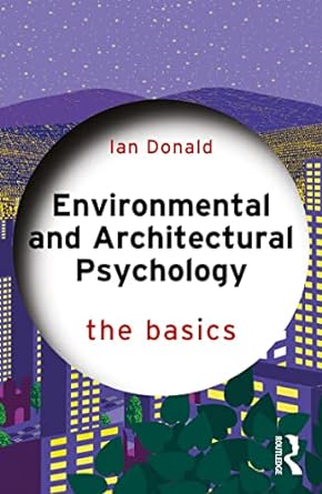 environmental and architectural psychology the basics 1st edition ian donald 0367223686, 978-0367223687