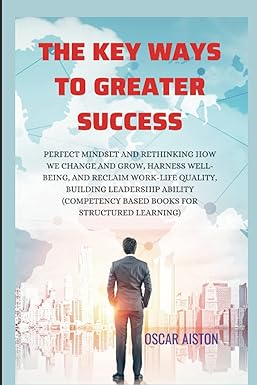 the key ways to greater success perfect mindselt and rethinking how we change and grow harness well being and