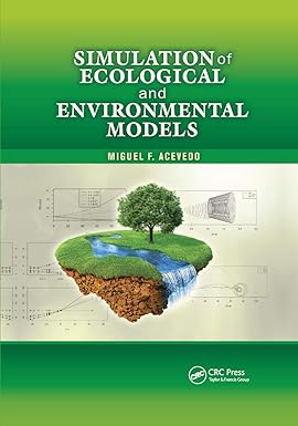 simulation of ecological and environmental models 1st edition miguel f. acevedo 0367866803, 978-0367866808