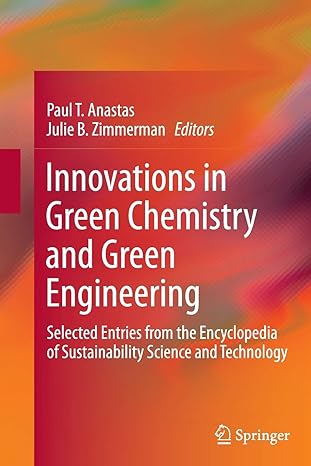 innovations in green chemistry and green engineering selected entries from the encyclopedia of sustainability