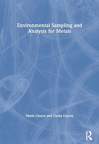 environmental sampling and analysis for metals 1st edition maria csuros ,csaba csuros 156670572x,