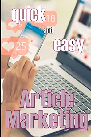 quick and easy article marketing 1st edition bruce keaney 3986084002, 978-3986084004