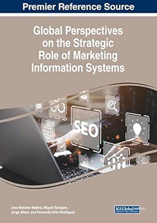 global perspectives on the strategic role of marketing information systems 1st edition jose melchor medina