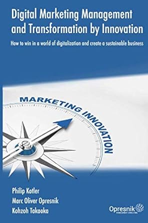digital marketing management and transformation by innovation how to win in a world of digitalization and