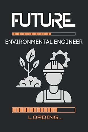 future environmental engineer 1st edition s gt 979-8444725542