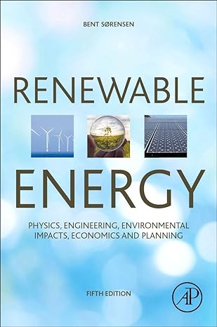 renewable energy physics engineering environmental impacts economics and planning 5th edition bent sorensen