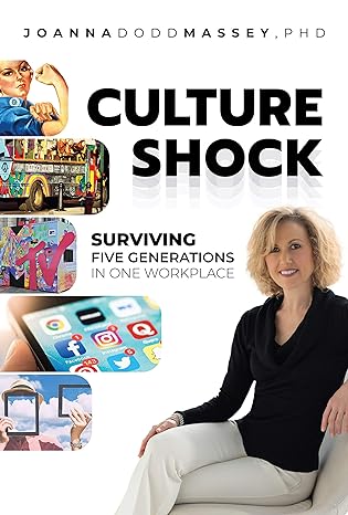 culture shock surviving five generations in one workplace 1st edition joanna dodd massey phd 0988585596,
