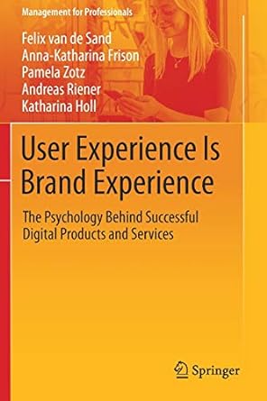user experience is brand experience the psychology behind successful digital products and services 1st