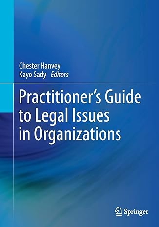 practitioners guide to legal issues in organizations 1st edition chester hanvey ,kayo sady 3319349139,