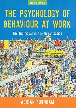 the psychology of behaviour at work the individual in the organization 2nd edition adrian furnham 1841695041,