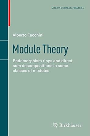 module theory endomorphism rings and direct sum decompositions in some classes of modules 1998th edition
