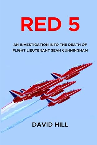 red 5 an investigation into the death of flight lieutenant sean cunningham 1st edition david hill 1706149239,