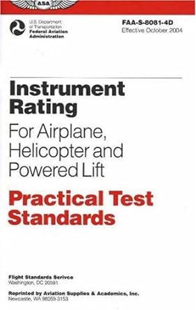 instrument rating practical test standards for airplane helicopter and powered lift faa s 8081 4d 1st edition