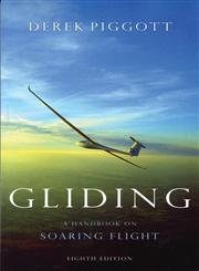 gliding a handbook on soaring flight 8th edition derek piggott 0713661488, 978-0713661484