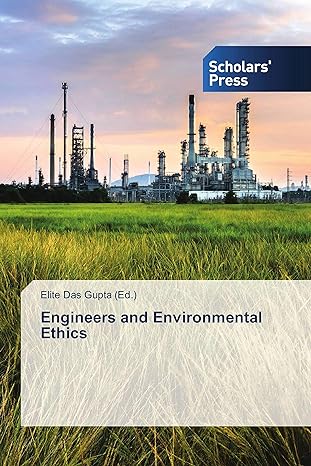 engineers and environmental ethics 1st edition elite das gupta 6202316012, 978-6202316019