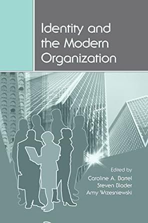 identity and the modern organization 1st edition coroline a borrel, steven bloder, amy wrzesniewski