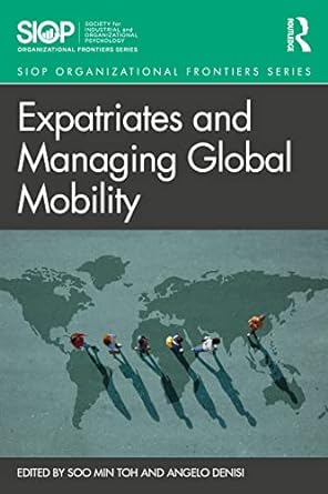 expatriates and managing global mobility 1st edition soo min toh ,angelo denisi 0367621630, 978-0367621636