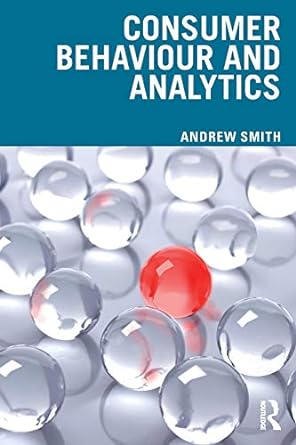 consumer behaviour and analytics 1st edition andrew smith 113859265x, 978-1138592650