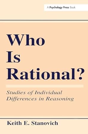 who is rational studies of individual differences in reasoning 1st edition keith e stanovich 0805824731,