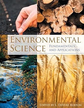 environmental science fundamentals and applications 1st edition devere burton 1418053546, 978-1418053543