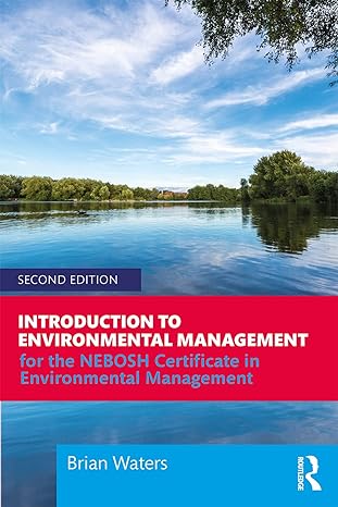 introduction to environmental management for the nebosh certificate in environmental management 2nd edition