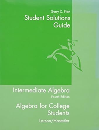student solutions guide for larsons intermediate algebra 4th 4th edition ron larson 061838829x, 978-0618388295