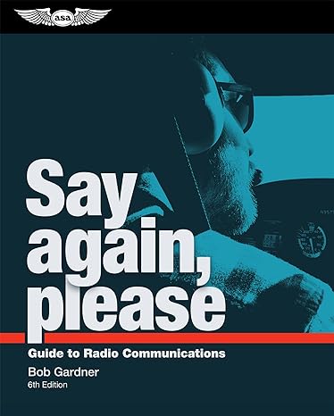 say again please guide to radio communications 6th edition bob gardner 1619547740, 978-1619547742
