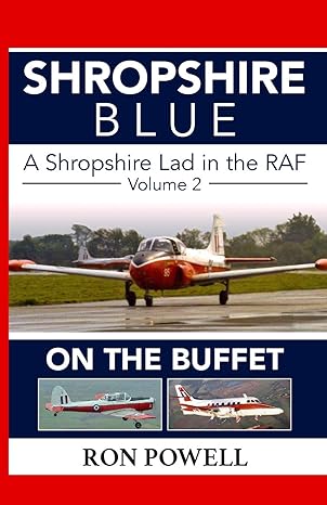 shropshire blue a shropshire lad in the raf volume 2 on the buffet 1st edition ron powell 0957669240,