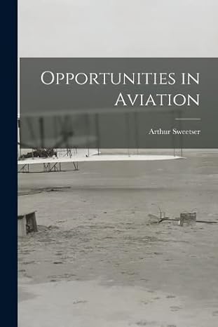 opportunities in aviation 1st edition arthur sweetser 1016922558, 978-1016922555