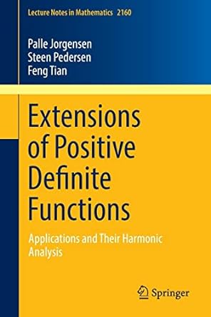 Extensions Of Positive Definite Functions Applications And Their Harmonic Analysis
