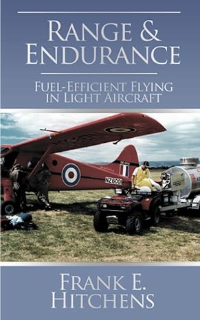range and endurance fuel efficient flying in light aircraft 1st edition frank hitchens 183791978x,