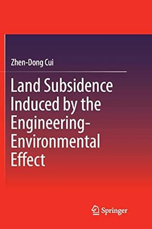 land subsidence induced by the engineering environmental effect 1st edition zhen-dong cui 9811356939,