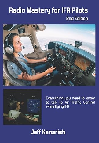 radio mastery for ifr pilots 1st edition jeff kanarish 0578353695, 978-0578353692