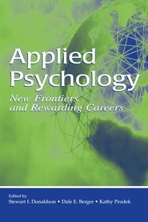 applied psychology new frontiers and rewarding careers 1st edition stewart i donaldson ,dale e berger ,kathy
