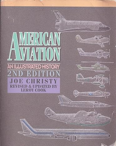 american aviation an illustrated history 2nd edition joe christy ,leroy cook ,alexander t wells 0830644806,